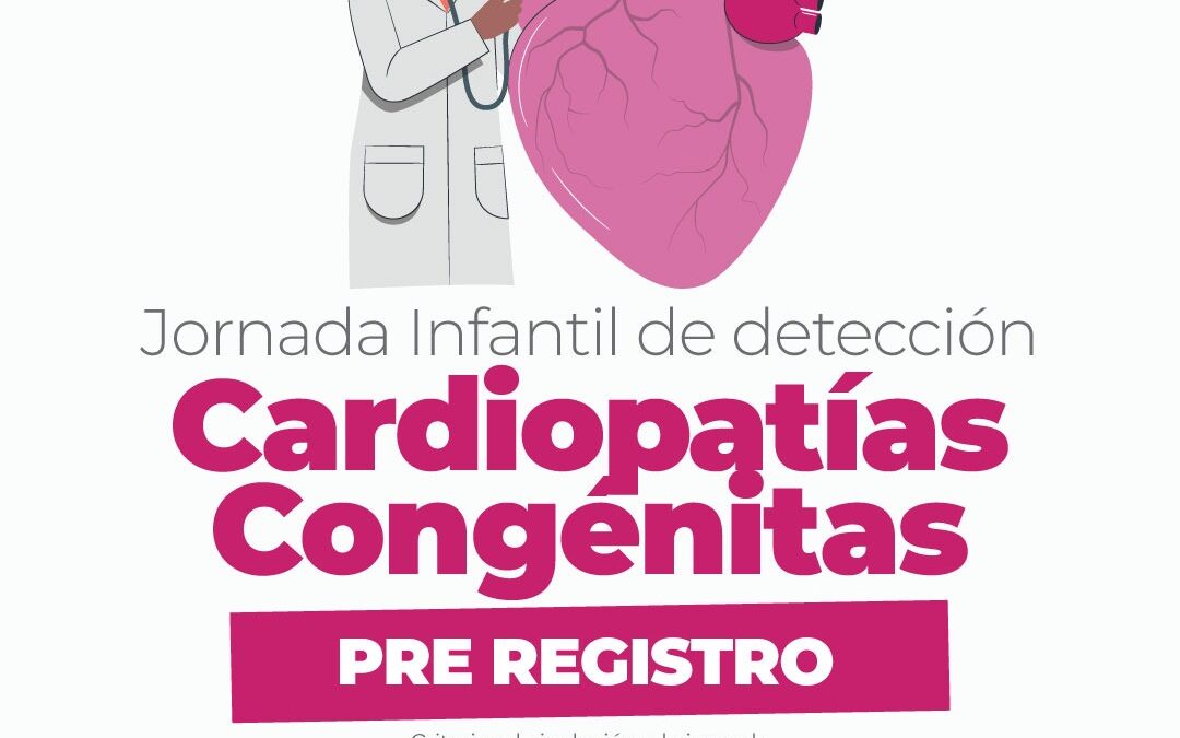 El DIF municipal inicia la Jornada Infantil de Detección de Cardiopatías Congénitas